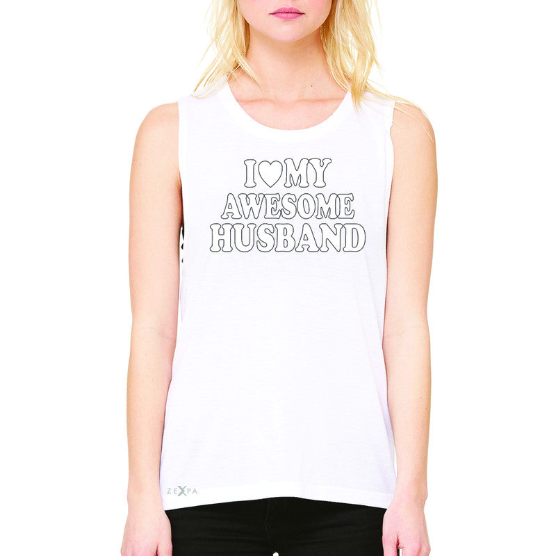 I Love My Awesome Husband Women's Muscle Tee Couple Matching Feb 14 Sleeveless - Zexpa Apparel - 6