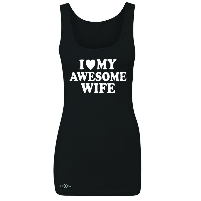 I Love My Awesome Wife Women's Tank Top Couple Matching Feb 14 Sleeveless - Zexpa Apparel - 1