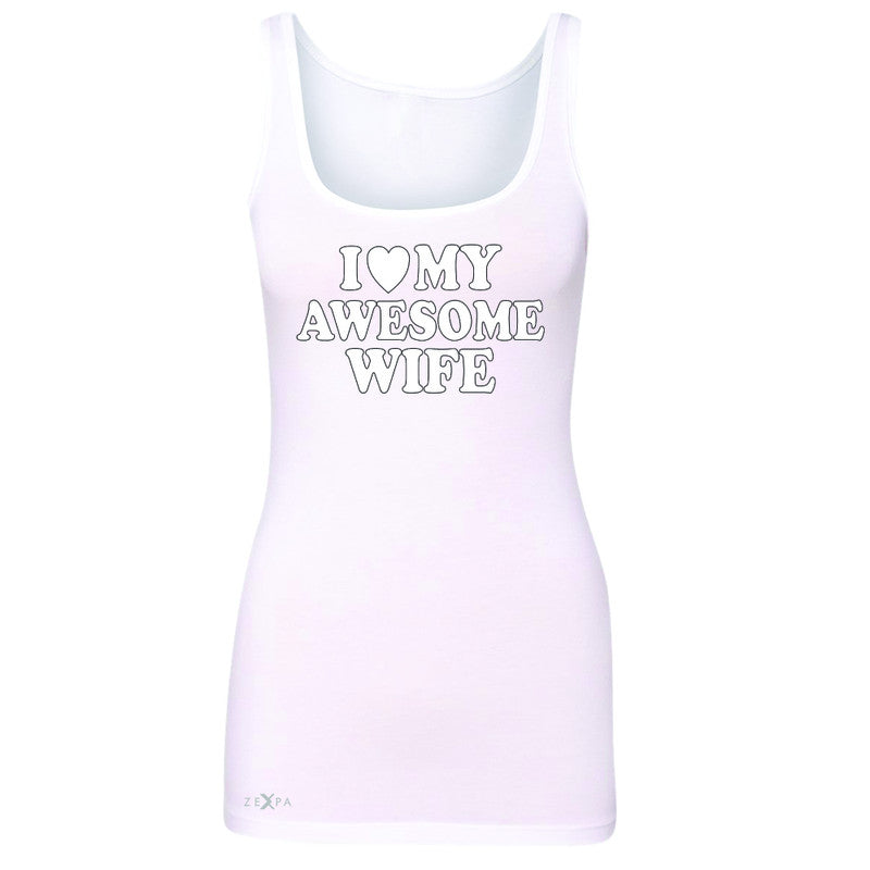 I Love My Awesome Wife Women's Tank Top Couple Matching Feb 14 Sleeveless - Zexpa Apparel - 4