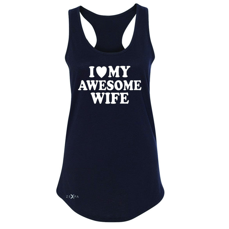 I Love My Awesome Wife Women's Racerback Couple Matching Feb 14 Sleeveless - Zexpa Apparel - 1