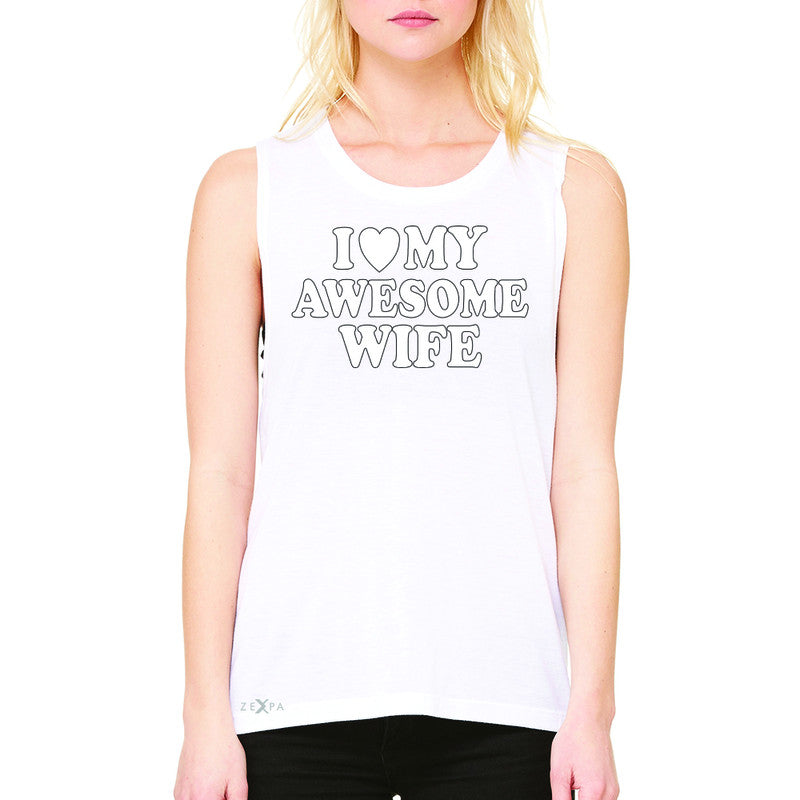 I Love My Awesome Wife Women's Muscle Tee Couple Matching Feb 14 Sleeveless - Zexpa Apparel - 6