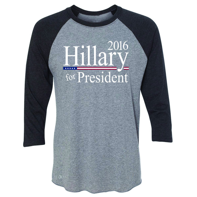 Hillary  for President 2016 Campaign 3/4 Sleevee Raglan Tee Politics Tee - Zexpa Apparel - 1