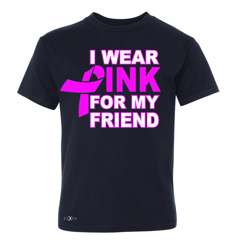 I Wear Pink For My Friend Youth T-shirt Breast Cancer Awareness Tee - Zexpa Apparel - 1