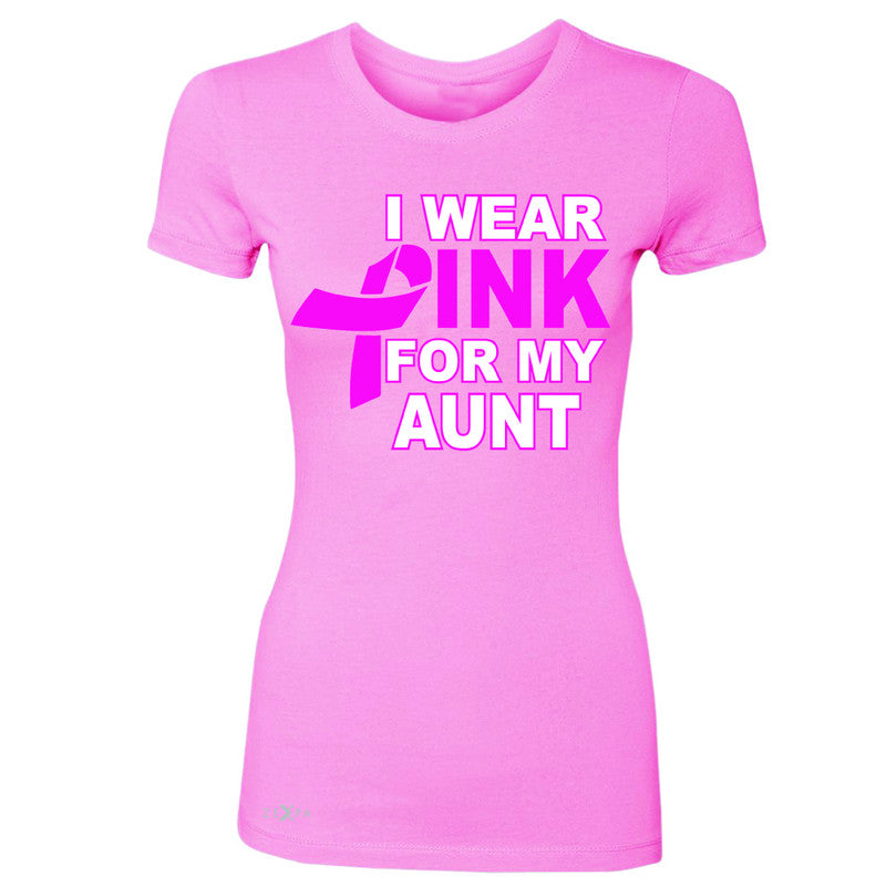 I Wear Pink For My Aunt Women's T-shirt Breast Cancer Awareness Tee - Zexpa Apparel - 3