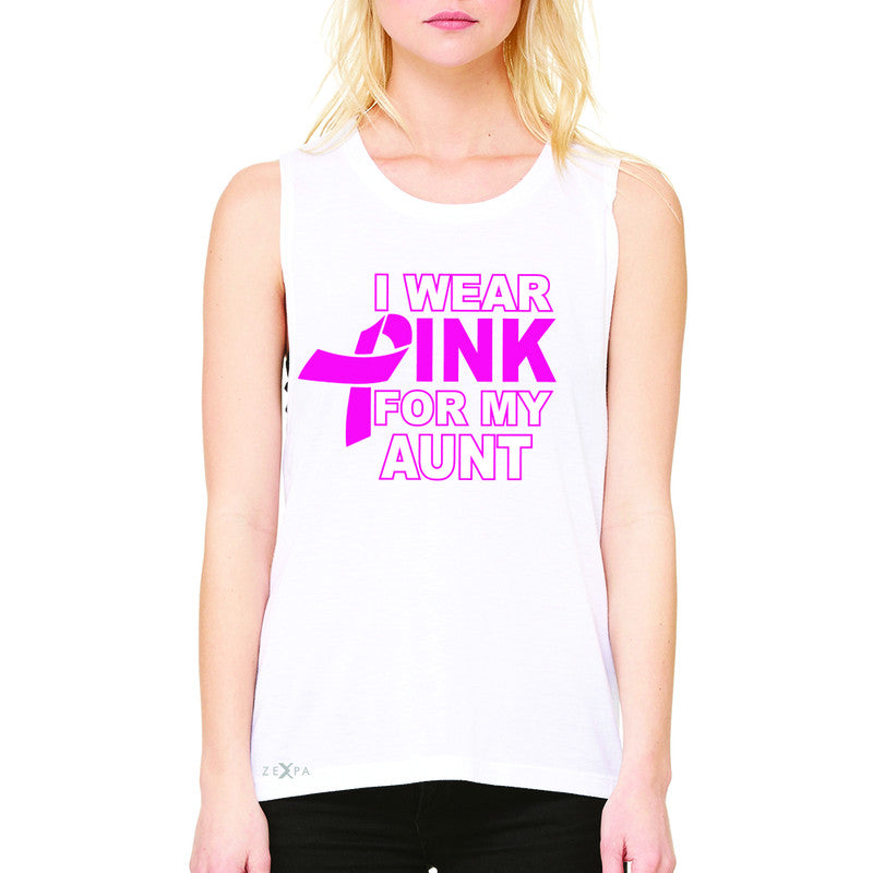 I Wear Pink For My Aunt Women's Muscle Tee Breast Cancer Awareness Tanks - Zexpa Apparel - 6