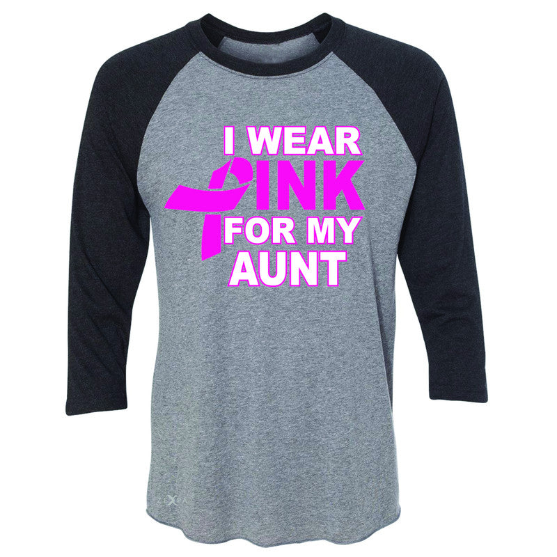 I Wear Pink For My Aunt 3/4 Sleevee Raglan Tee Breast Cancer Awareness Tee - Zexpa Apparel - 1