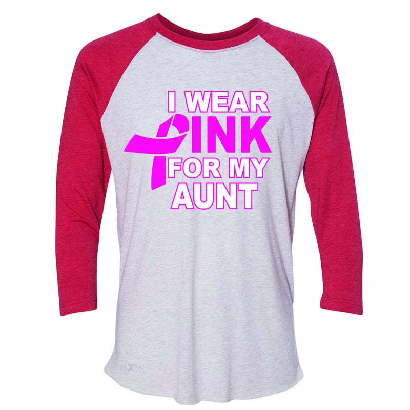 I Wear Pink For My Aunt 3/4 Sleevee Raglan Tee Breast Cancer Awareness Tee - Zexpa Apparel - 2