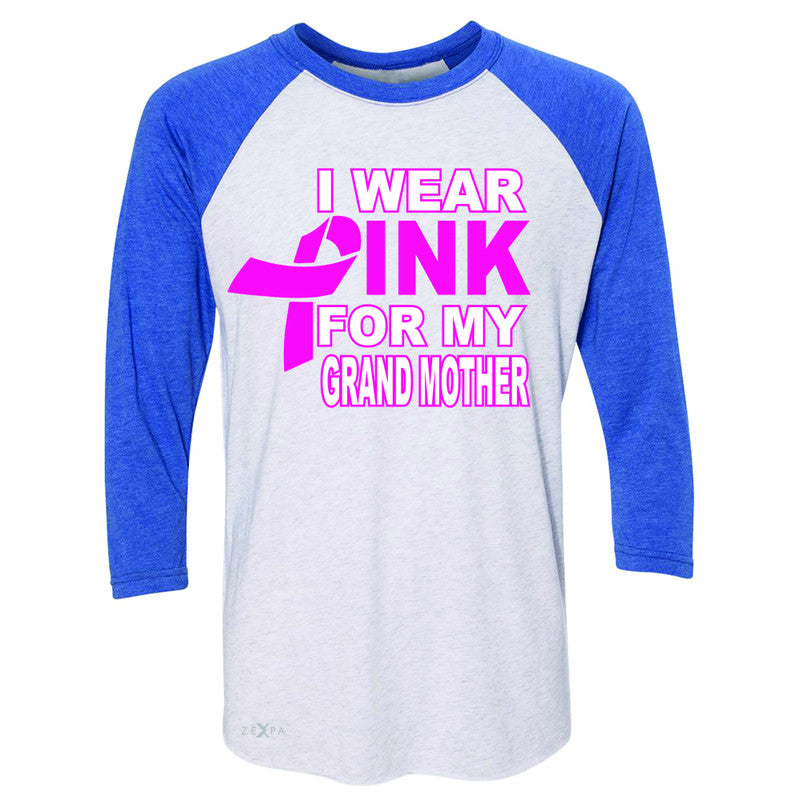 I Wear Pink For My Grand Mother 3/4 Sleevee Raglan Tee Breast Cancer Awareness Tee - Zexpa Apparel - 3