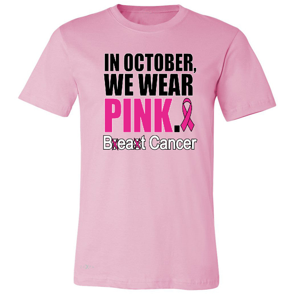 In October We Wear Pink Men's T-shirt Breast Beat Cancer October Tee - Zexpa Apparel - 4