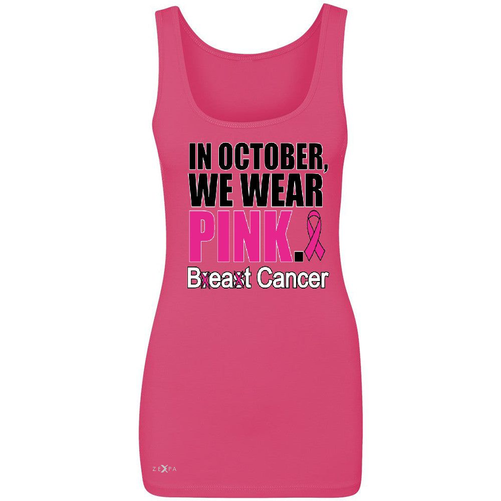 In October We Wear Pink Women's Tank Top Breast Beat Cancer October Sleeveless - Zexpa Apparel - 2