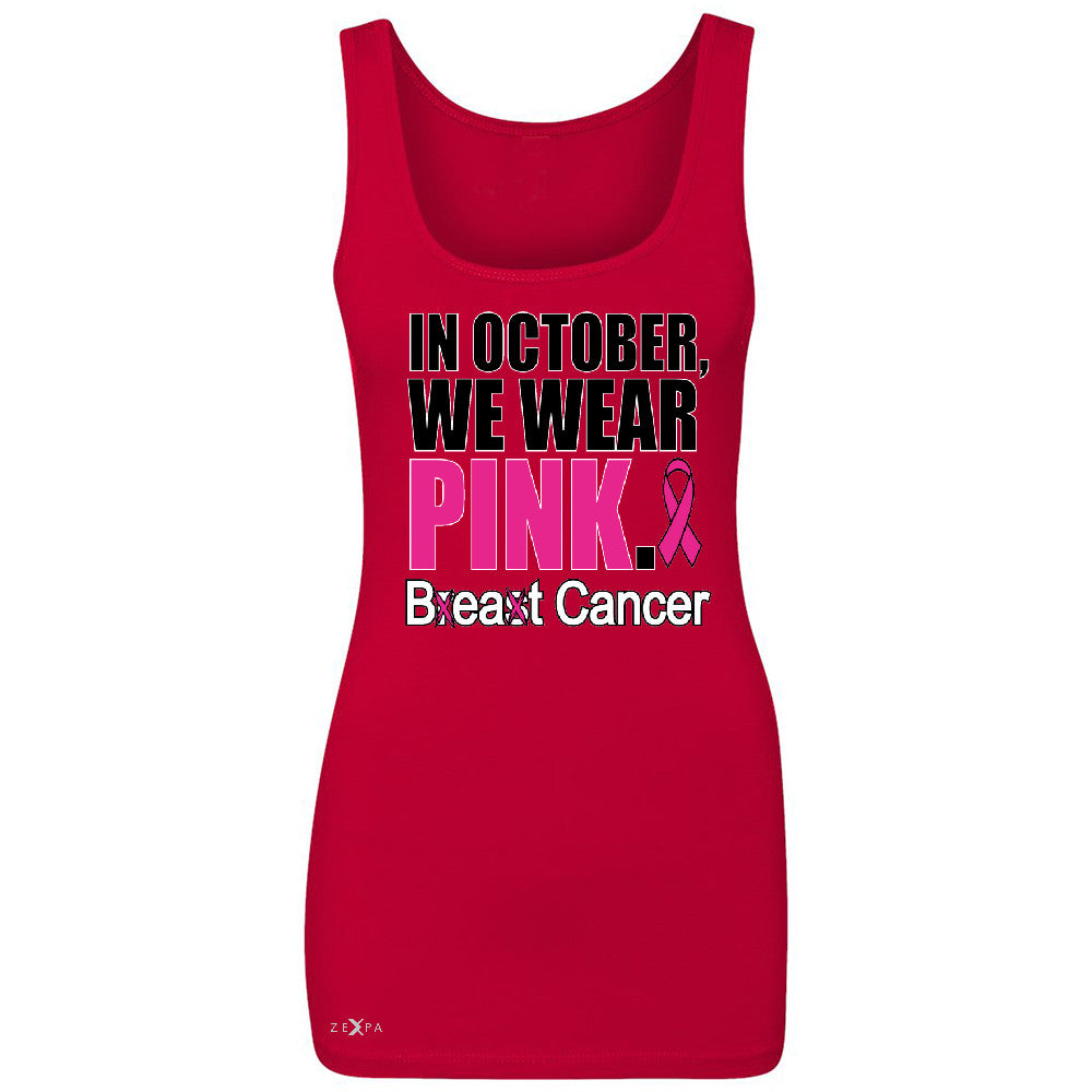 In October We Wear Pink Women's Tank Top Breast Beat Cancer October Sleeveless - Zexpa Apparel - 3