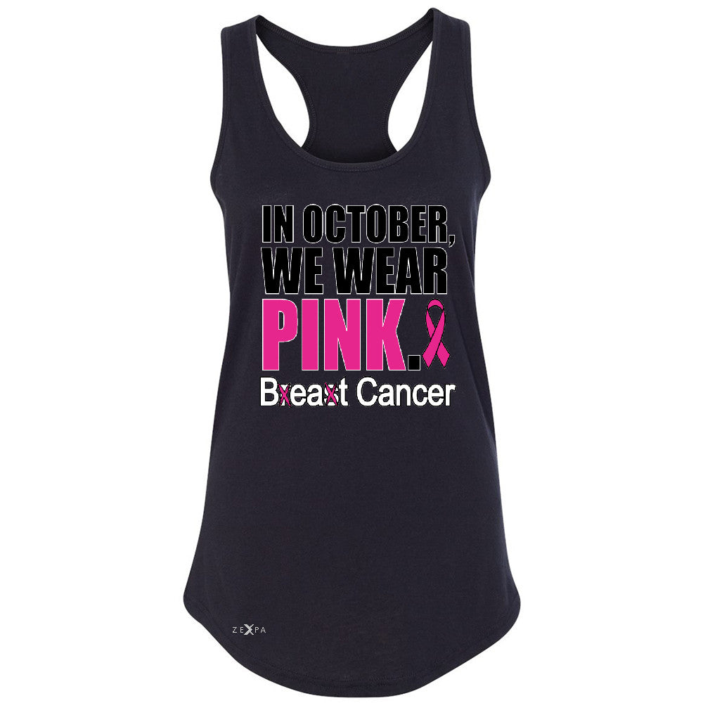 In October We Wear Pink Women's Racerback Breast Beat Cancer October Sleeveless - Zexpa Apparel - 1