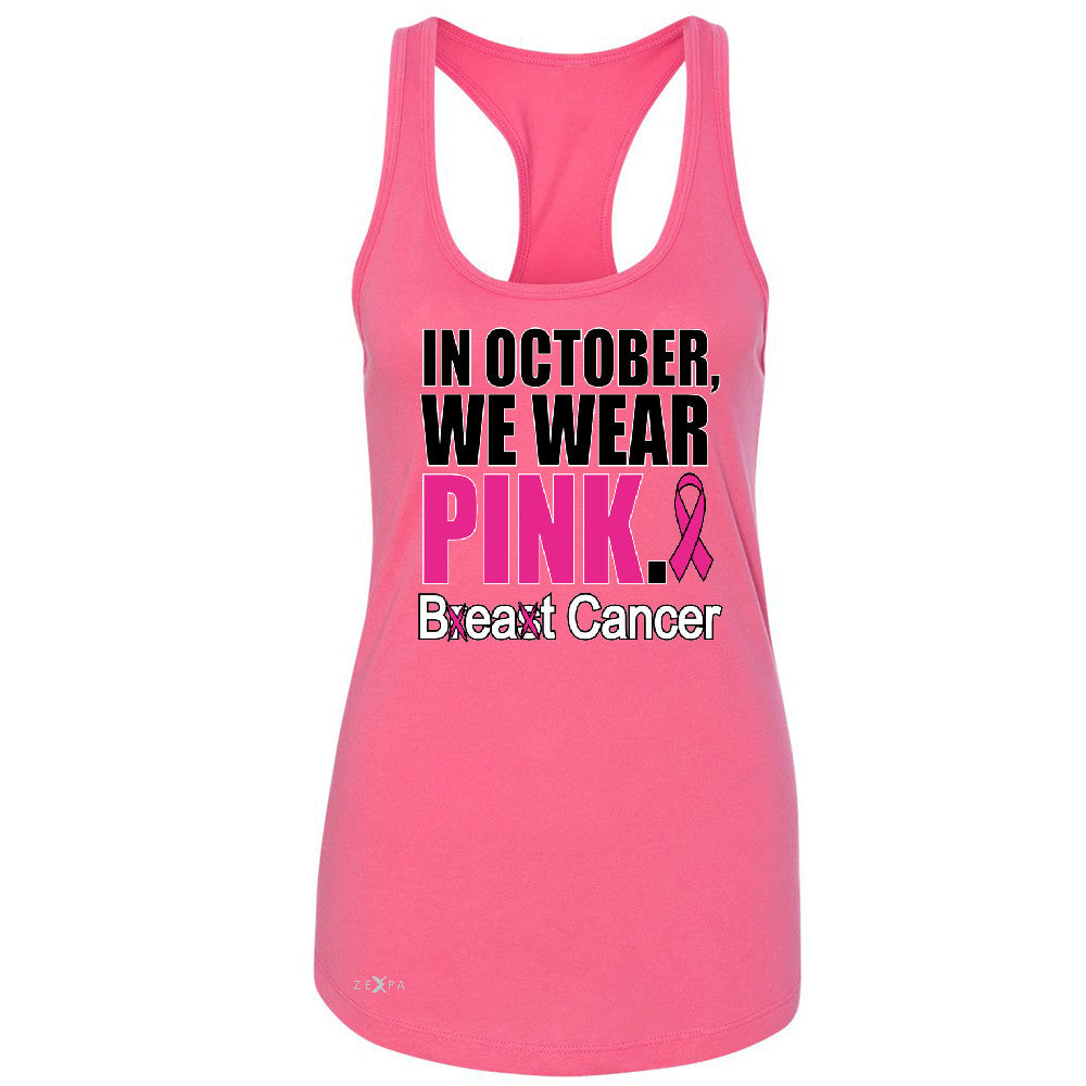 In October We Wear Pink Women's Racerback Breast Beat Cancer October Sleeveless - Zexpa Apparel - 2