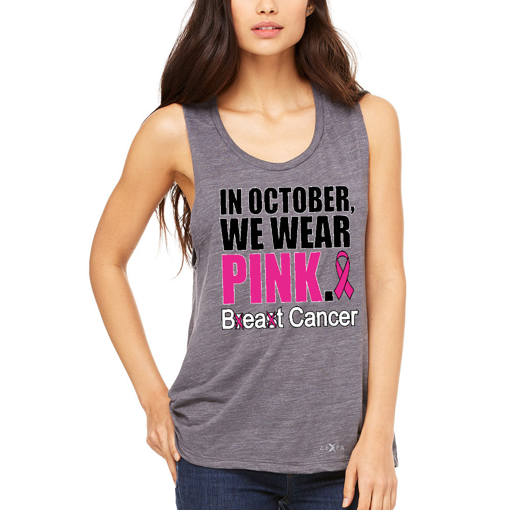In October We Wear Pink Women's Muscle Tee Breast Beat Cancer October Tanks - Zexpa Apparel - 2