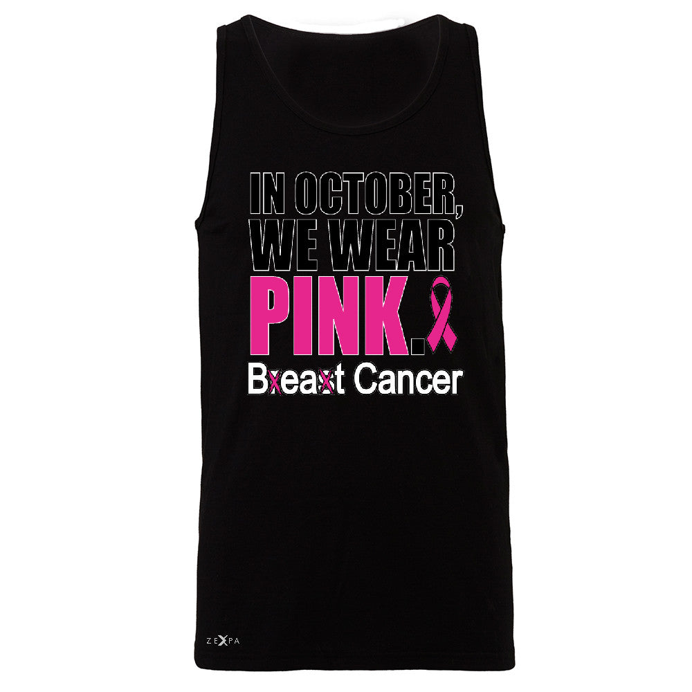 In October We Wear Pink Men's Jersey Tank Breast Beat Cancer October Sleeveless - Zexpa Apparel - 1