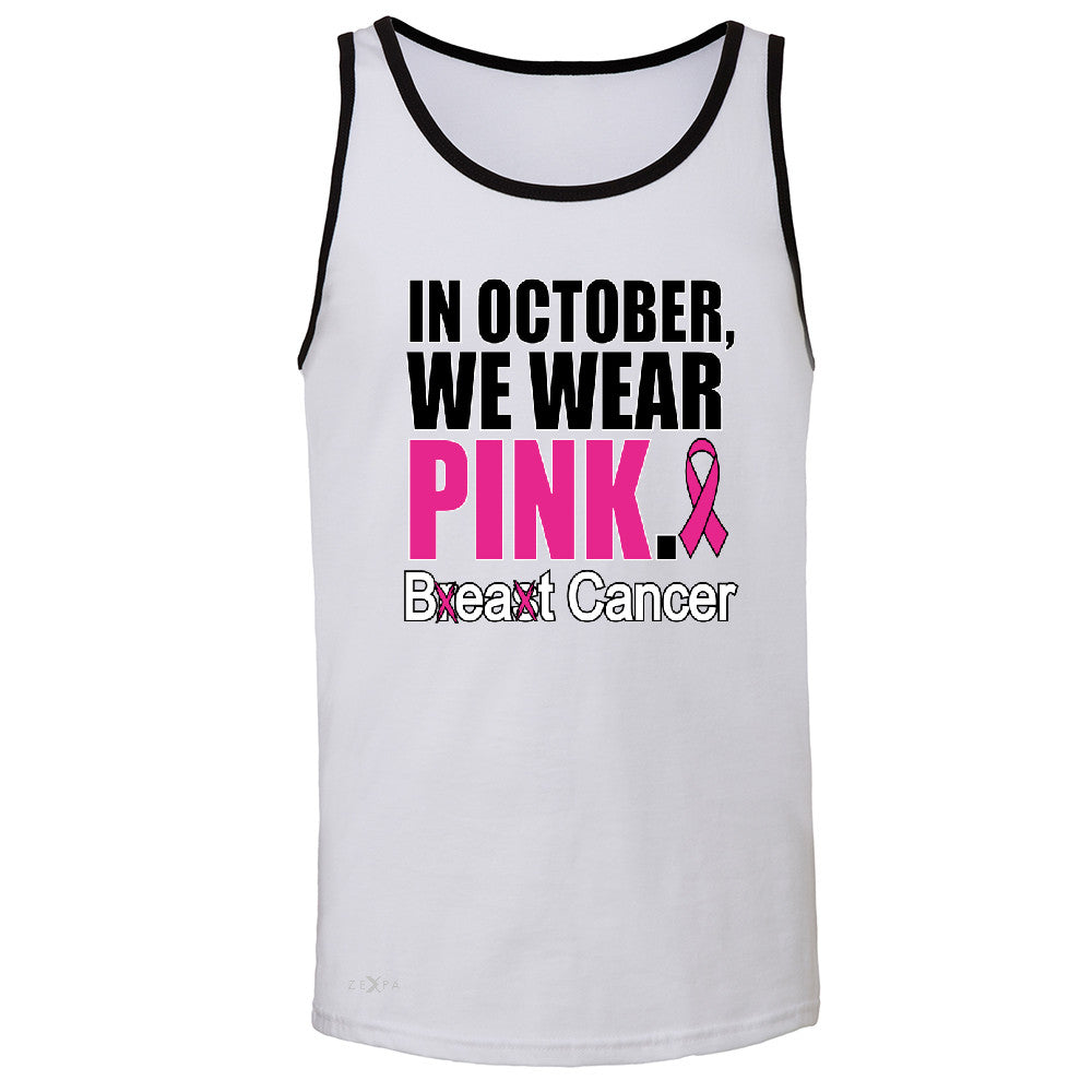 In October We Wear Pink Men's Jersey Tank Breast Beat Cancer October Sleeveless - Zexpa Apparel - 5