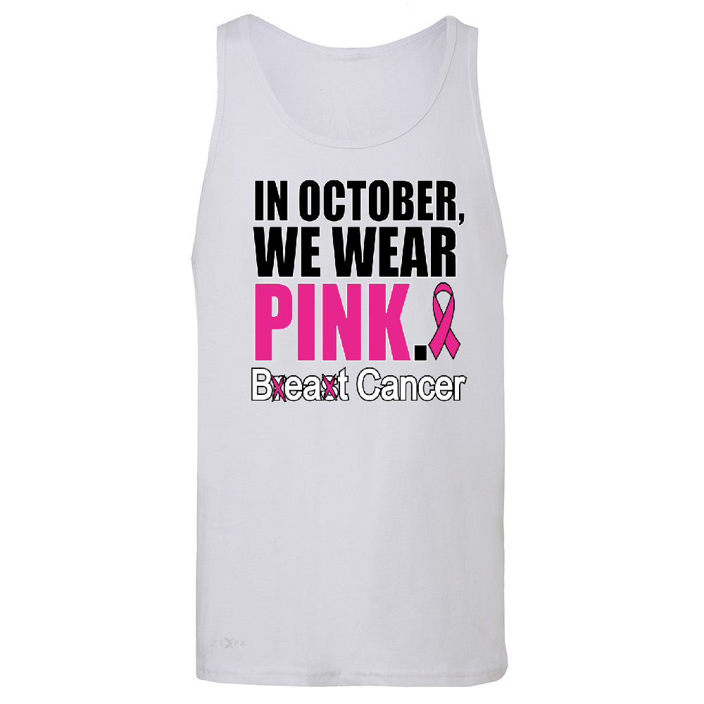 In October We Wear Pink Men's Jersey Tank Breast Beat Cancer October Sleeveless - Zexpa Apparel - 6