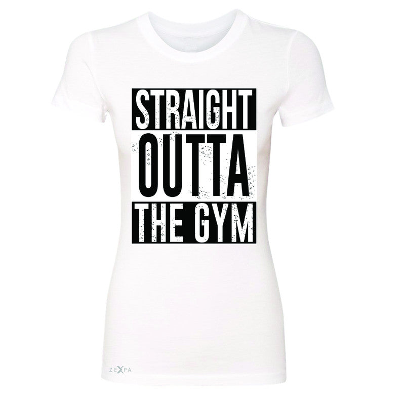 Straight Outta The Gym Women's T-shirt Workout Fitness Bodybuild Tee - Zexpa Apparel - 5