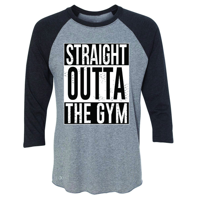 Straight Outta The Gym 3/4 Sleevee Raglan Tee Workout Fitness Bodybuild Tee - Zexpa Apparel - 1