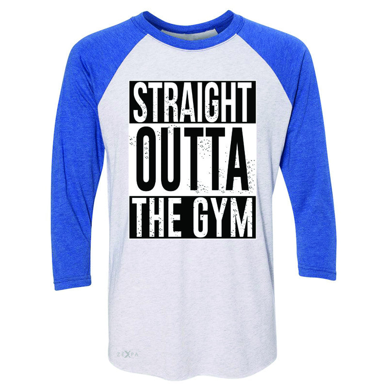 Straight Outta The Gym 3/4 Sleevee Raglan Tee Workout Fitness Bodybuild Tee - Zexpa Apparel - 3