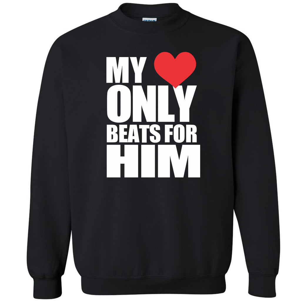 Zexpa Apparelâ„¢ My Heart Only Beats For Him Unisex Crewneck Couple Matching Gift Sweatshirt - Zexpa Apparel Halloween Christmas Shirts