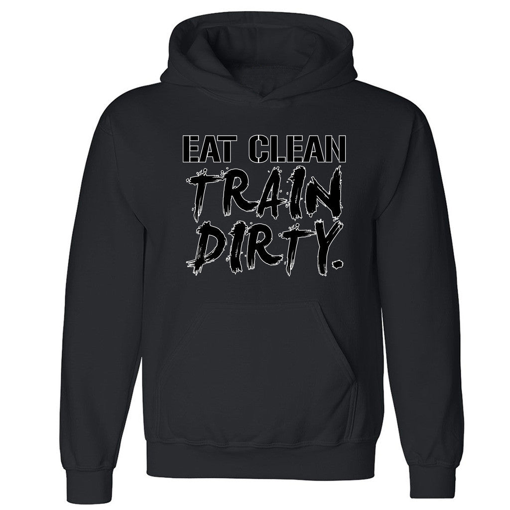 Zexpa Apparelâ„¢ Eat Clean Train Dirty Unisex Hoodie Funny Gym Workout Fitness Hooded Sweatshirt