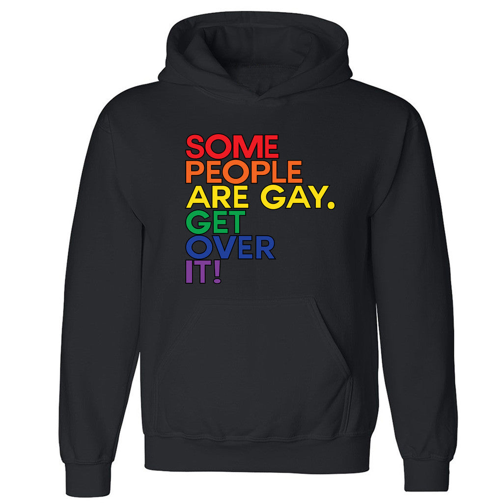 Zexpa Apparelâ„¢ Some People Are Gay Get Over It Unisex Hoodie Gay Pride LGBT Hooded Sweatshirt