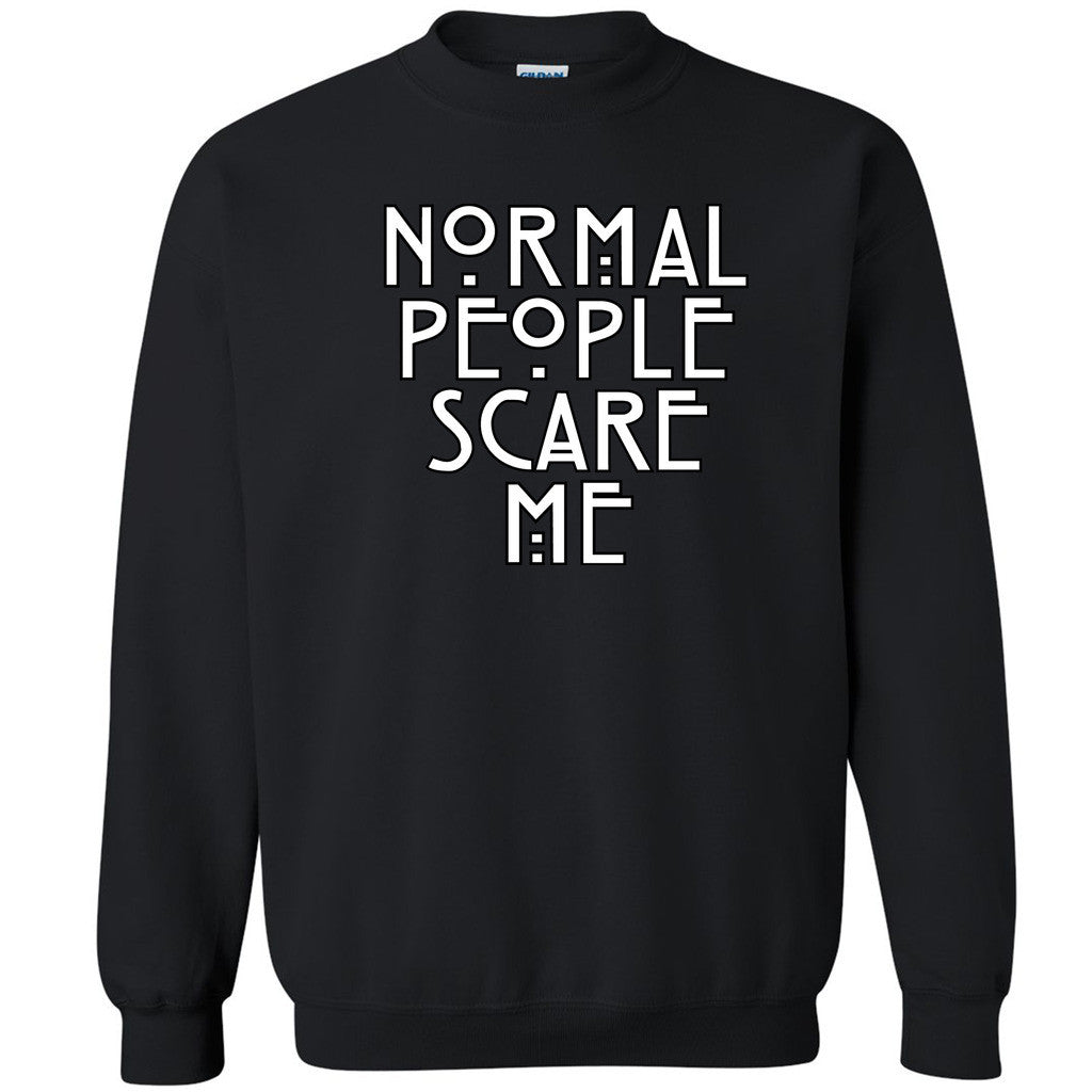 Normal People Scare Me Unisex Crewneck AHS Design Cool Dope Sweatshirt - Zexpa Apparel