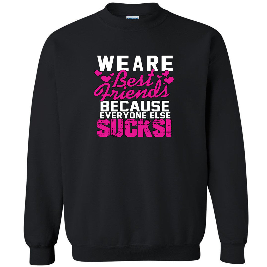 Pink We Are BFF Because Every one Else Unisex Crewneck BFF Sweatshirt - Zexpa Apparel