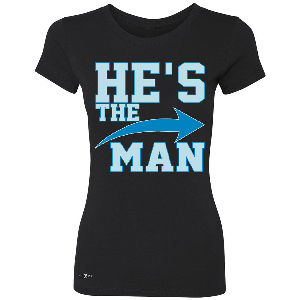 He is The MAN Women's T-shirt Couple Matching Valentines Day Feb Tee - Zexpa Apparel - 1