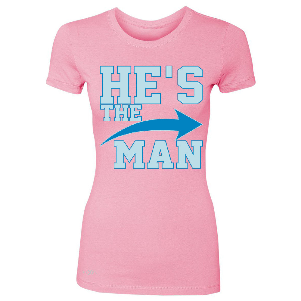 He is The MAN Women's T-shirt Couple Matching Valentines Day Feb Tee - Zexpa Apparel - 3