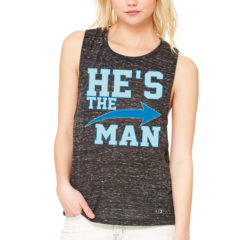 He is The MAN Women's Muscle Tee Couple Matching Valentines Day Feb Tanks - Zexpa Apparel - 3