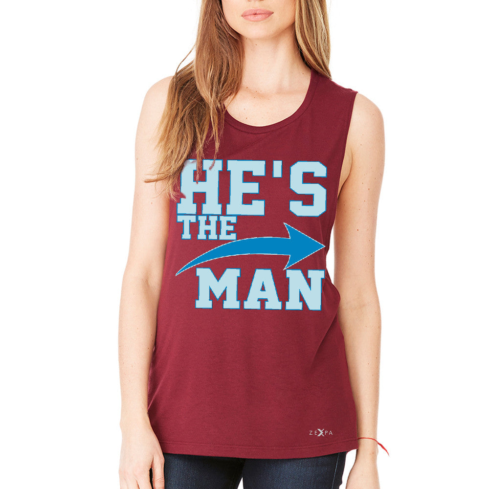 He is The MAN Women's Muscle Tee Couple Matching Valentines Day Feb Tanks - Zexpa Apparel - 4