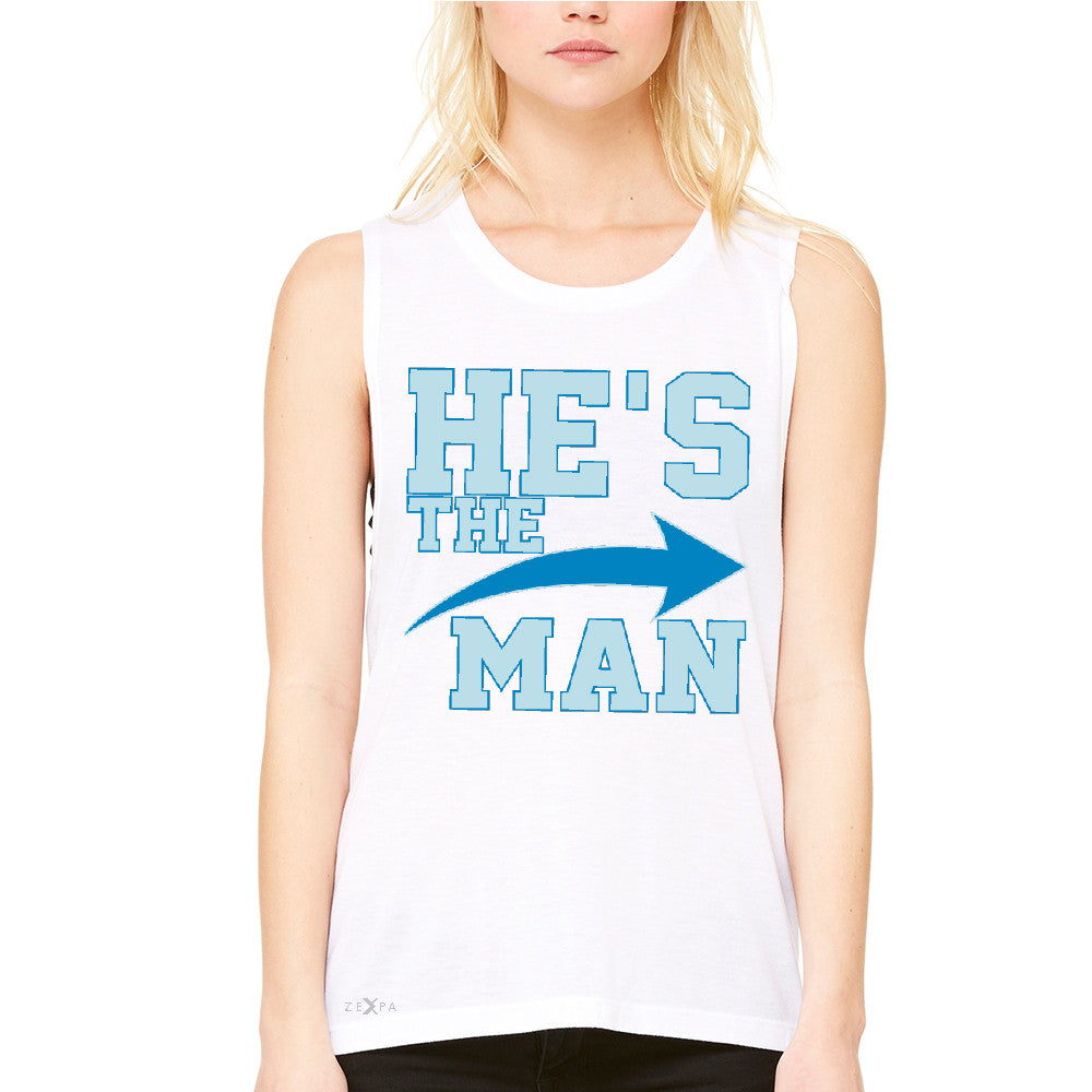 He is The MAN Women's Muscle Tee Couple Matching Valentines Day Feb Tanks - Zexpa Apparel - 6