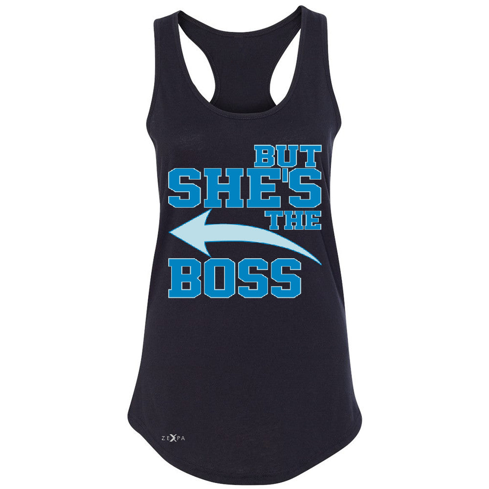 But She is The Boss Women's Racerback Couple Matching Valentines Day Feb Sleeveless - Zexpa Apparel Halloween Christmas Shirts