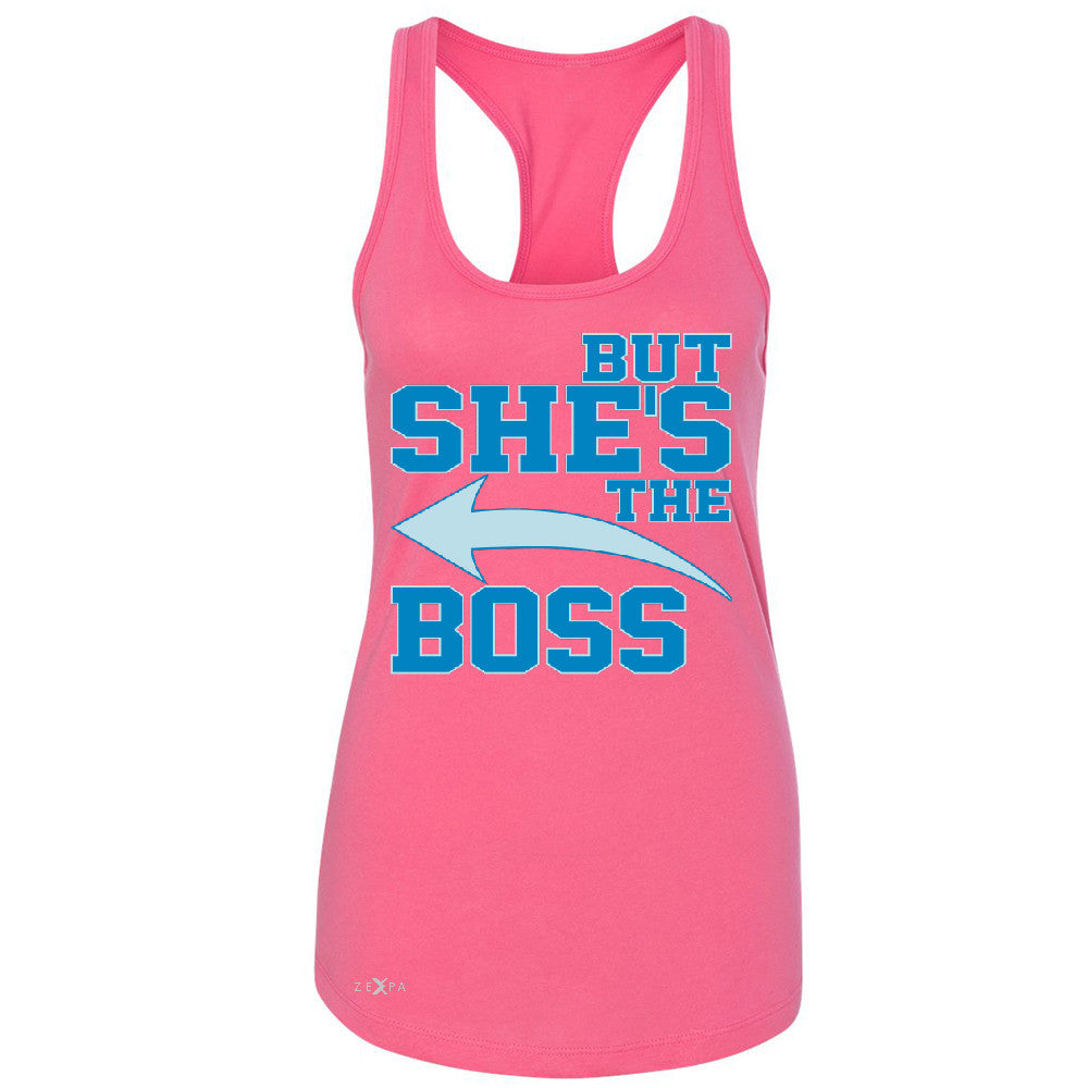 But She is The Boss Women's Racerback Couple Matching Valentines Day Feb Sleeveless - Zexpa Apparel Halloween Christmas Shirts