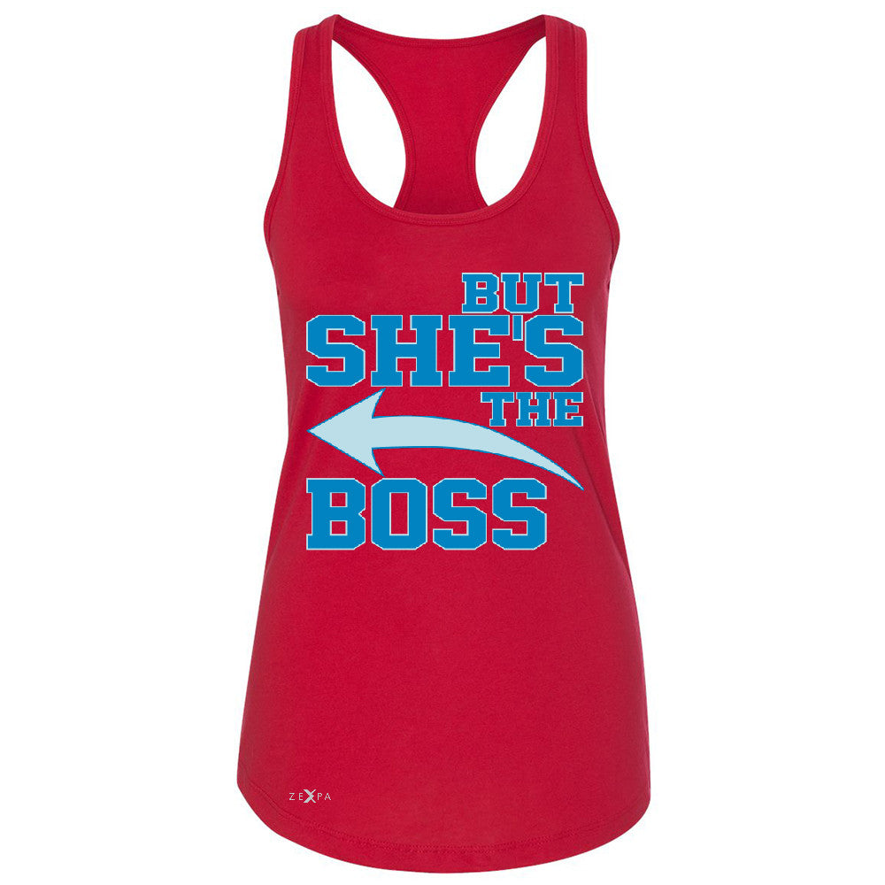 But She is The Boss Women's Racerback Couple Matching Valentines Day Feb Sleeveless - Zexpa Apparel Halloween Christmas Shirts