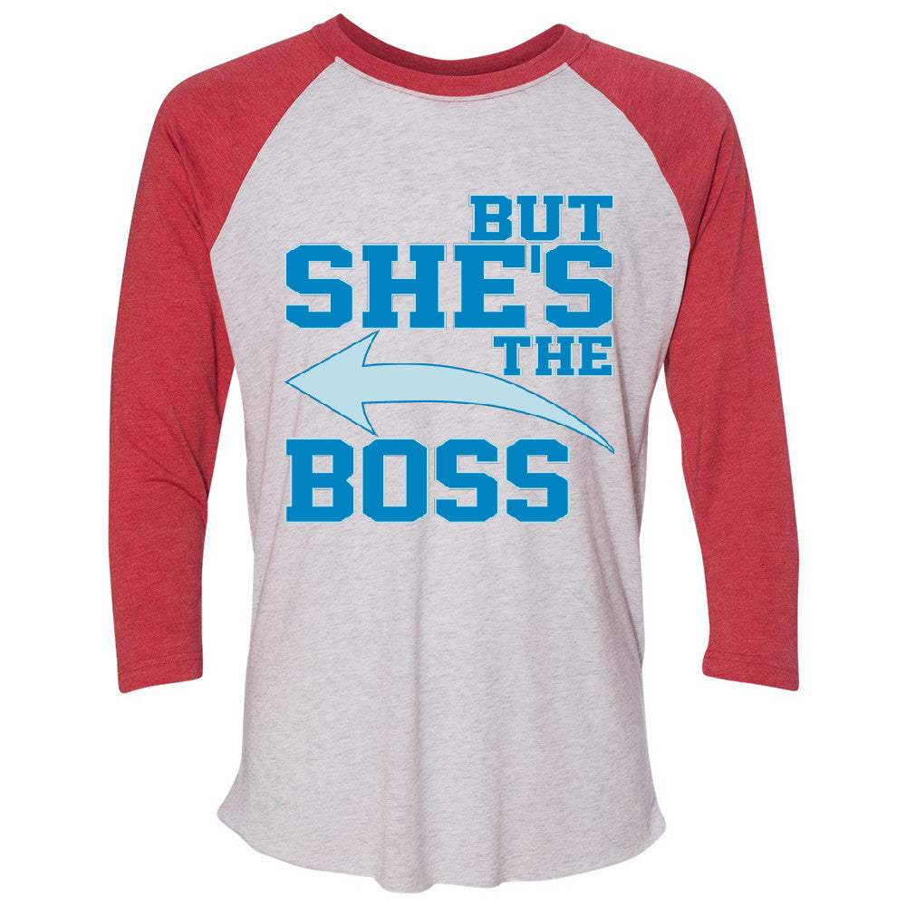 But She is The Boss 3/4 Sleevee Raglan Tee Couple Matching Valentines Day Feb Tee - Zexpa Apparel Halloween Christmas Shirts