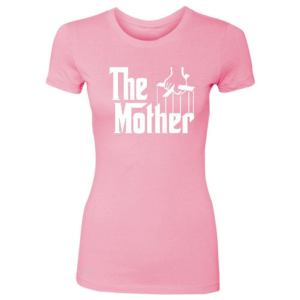 The Mother Godfather Women's T-shirt Couple Matching Mother's Day Tee - Zexpa Apparel - 3