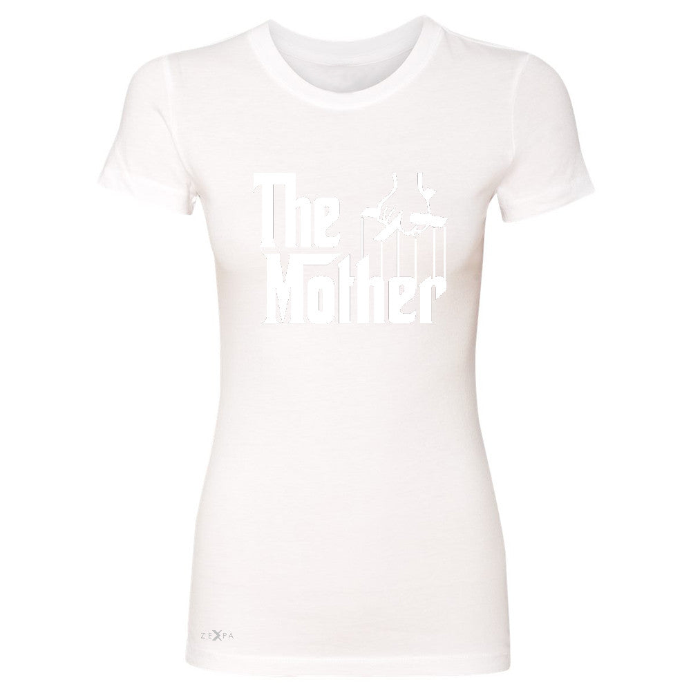 The Mother Godfather Women's T-shirt Couple Matching Mother's Day Tee - Zexpa Apparel - 5