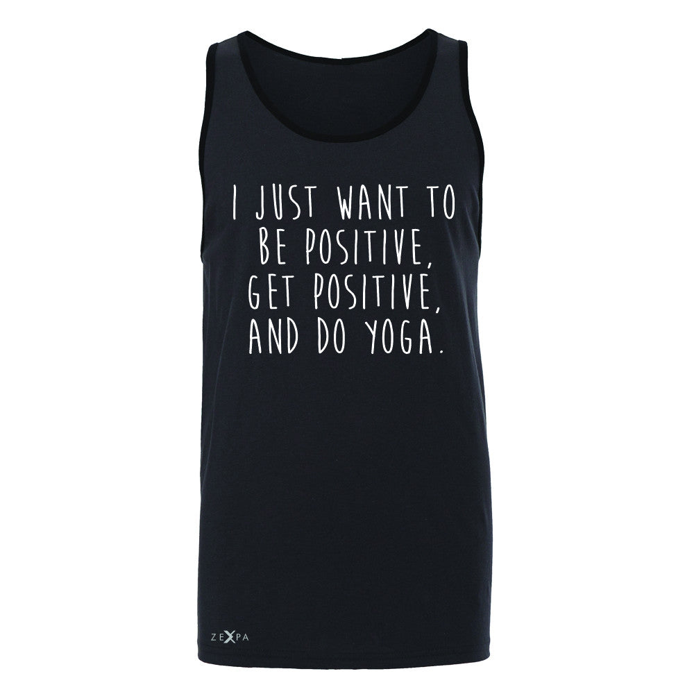 I Just Want To Be Positive Do Yoga Men's Jersey Tank Yoga Lover Sleeveless - Zexpa Apparel - 3