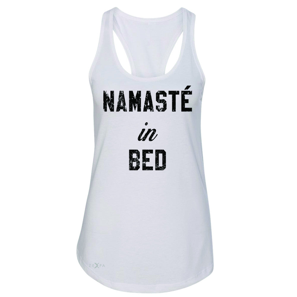 Zexpa Apparel™ Namaste in Bed Namastay Cool W Font  Women's Racerback Yoga Funny Sleeveless - Zexpa Apparel Halloween Christmas Shirts