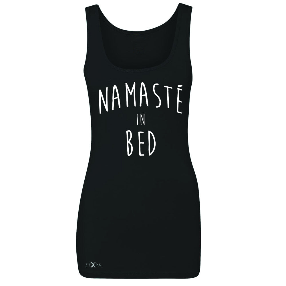 Zexpa Apparel™ Namaste in Bed Namastay Cool Happy Font  Women's Tank Top Yoga Sleeveless - Zexpa Apparel Halloween Christmas Shirts