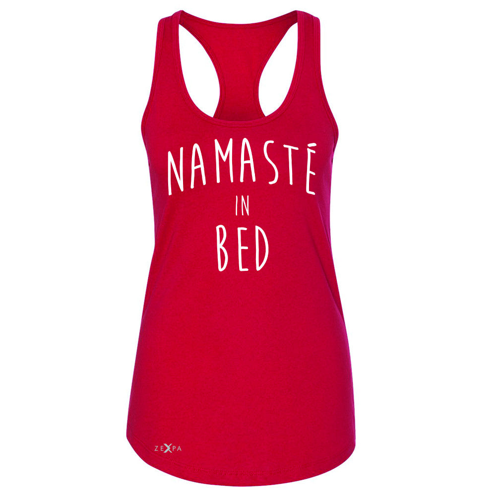 Zexpa Apparel™ Namaste in Bed Namastay Cool Happy Font  Women's Racerback Yoga Sleeveless - Zexpa Apparel Halloween Christmas Shirts