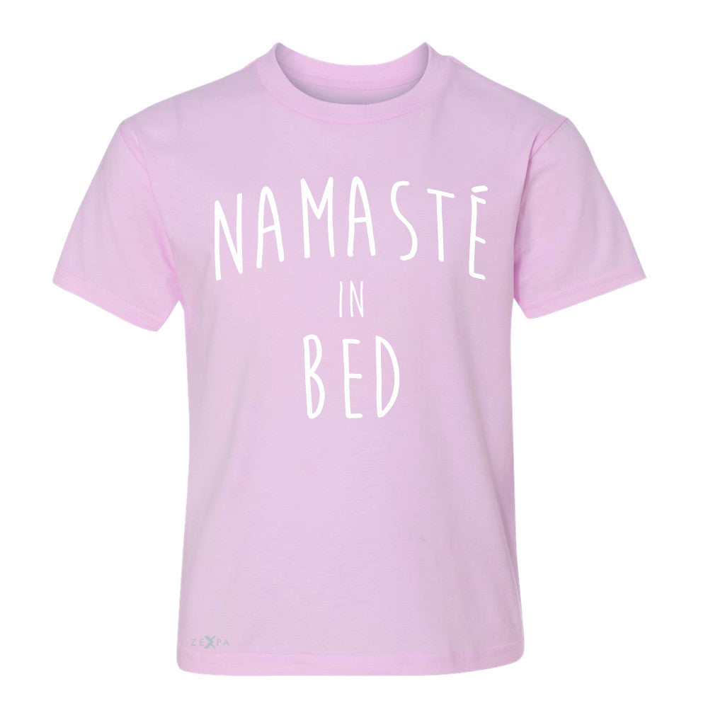 Zexpa Apparel™ Namaste in Bed Namastay Cool Happy Font  Youth T-shirt Yoga Tee - Zexpa Apparel Halloween Christmas Shirts