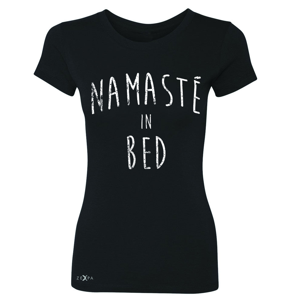 Zexpa Apparel™ Namaste in Bed Namastay Cool Happy D Font  Women's T-shirt Yoga Tee - Zexpa Apparel Halloween Christmas Shirts