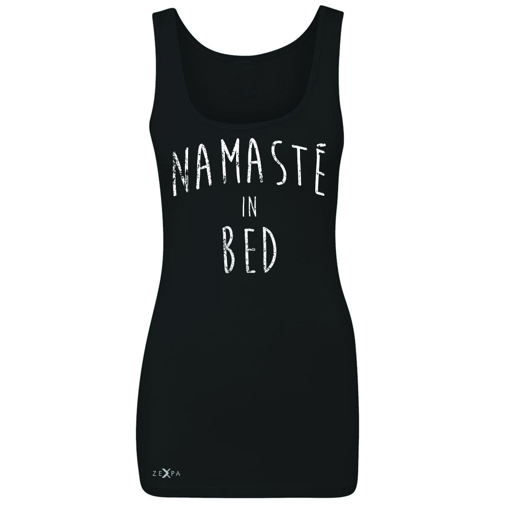 Zexpa Apparel™ Namaste in Bed Namastay Cool Happy D Font  Women's Tank Top Yoga Sleeveless - Zexpa Apparel Halloween Christmas Shirts