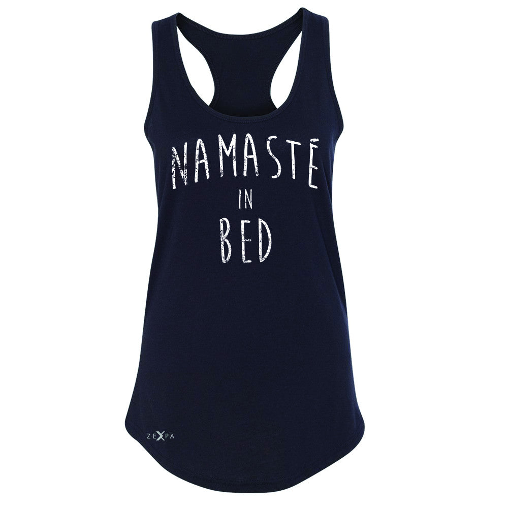 Zexpa Apparel™ Namaste in Bed Namastay Cool Happy D Font  Women's Racerback Yoga Sleeveless - Zexpa Apparel Halloween Christmas Shirts