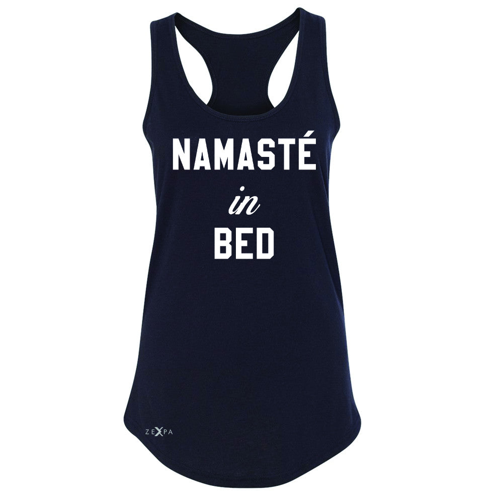 Zexpa Apparel™ Namaste in Bed Namastay Cool WD Font  Women's Racerback Yoga Funny Sleeveless - Zexpa Apparel Halloween Christmas Shirts