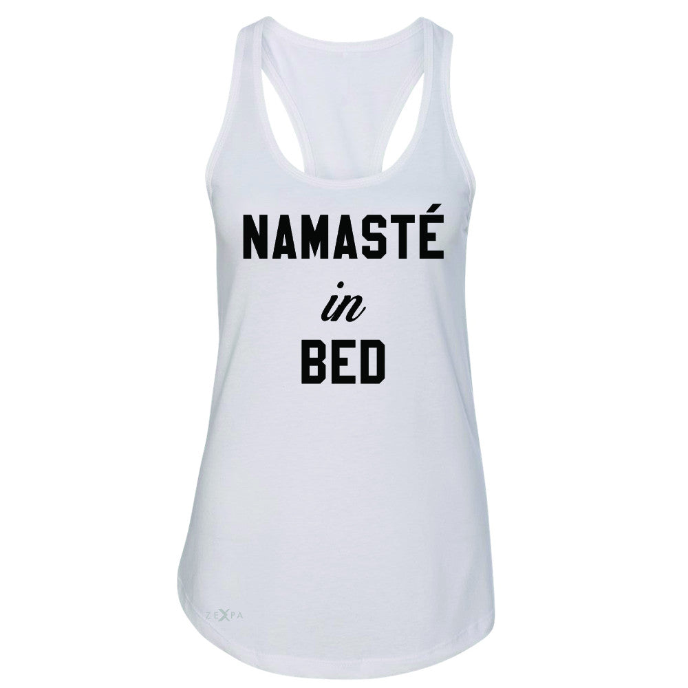 Zexpa Apparel™ Namaste in Bed Namastay Cool WD Font  Women's Racerback Yoga Funny Sleeveless - Zexpa Apparel Halloween Christmas Shirts